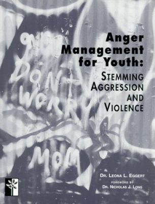 Anger management for youth : stemming aggression and violence