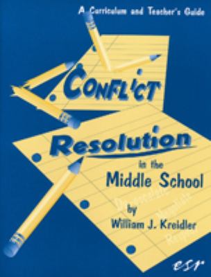 Conflict resolution in the middle school : a curriculum and teaching guide. Field test version /