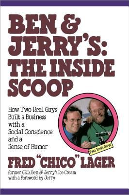 Ben & Jerry's, the inside scoop : how two real guys built a business with a social conscience and a sense of humor