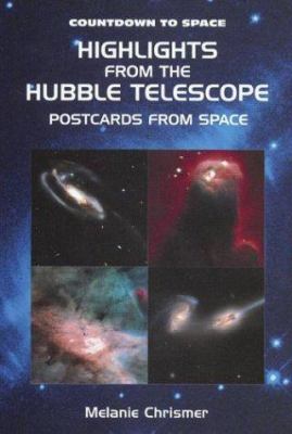 Highlights from the Hubble telescope : postcards from space