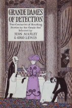 Grande dames of detection : two centuries of sleuthing stories by the gentle sex