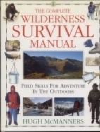 The complete wilderness survival manual