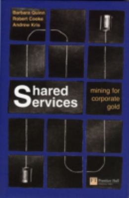Shared services : mining for corporate gold