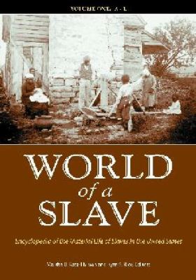 World of a slave : encyclopedia of the material life of slaves in the United States