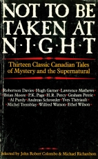 Not to be taken at night : thirteen classic Canadian tales of mystery and the supernatural