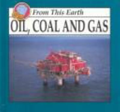 Oil, coal and gas