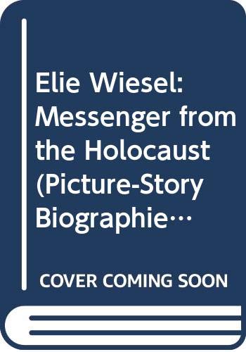 Elie Wiesel, messenger from the Holocaust