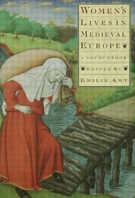 Women's lives in medieval Europe : a sourcebook