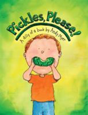 Pickles, please! : a dilly of a book