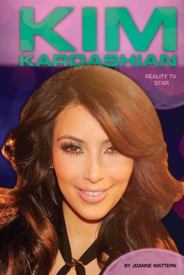 Kim Kardashian : reality tv star