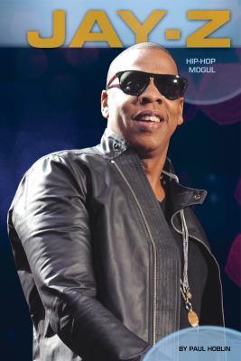 Jay-Z : hip-hop mogul