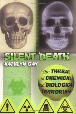 Silent death : the threat of chemical and biological terrorism