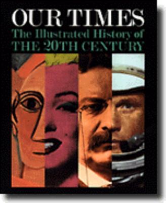 Our times : the illustrated history of the 20th century