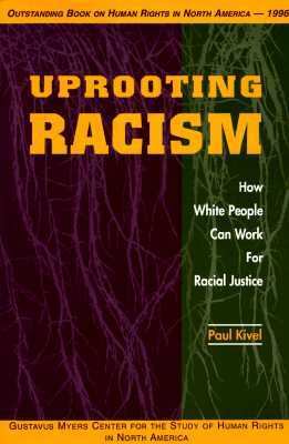 Uprooting racism : how white people can work for racial justice