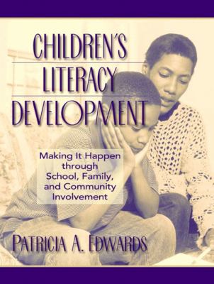 Children's literacy development : making it happen through school, family, and community involvement