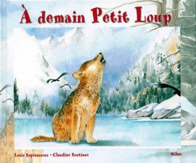 À demain Petit Loup ; À demain Petit Loup