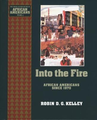 Into the fire--African Americans since 1970 : by Robin D.G. Kelley