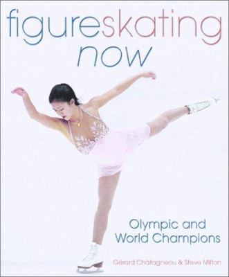 Figure skating now : Olympic and world champions