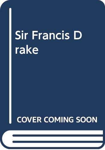 Sir Francis Drake : his daring deeds