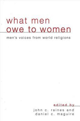 What men owe to women : men's voices from world religions