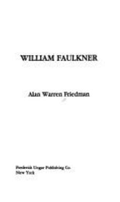 William Faulkner : Alan Warren Friedman