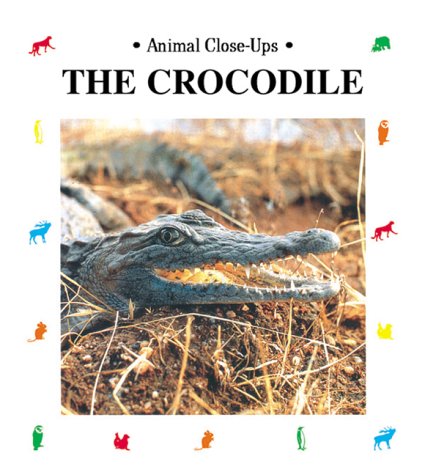The crocodile : ruler of the river