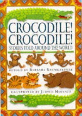 Crocodile! crocodile! : stories told around the world