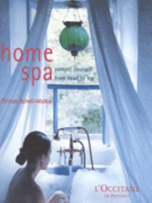 Home spa : pamper yourself from head to toe