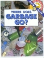 Where does garbage go?