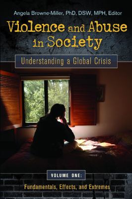 Violence and abuse in society : understanding a global crisis