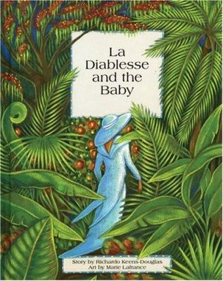 La Diablesse and the baby : a Caribbean folktale