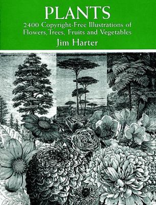 Plants : 2400 copyright-free illustrations of flowers, trees, fruits, and vegetables