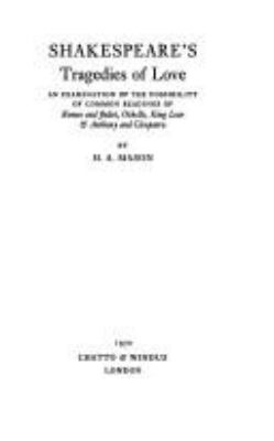 Shakespeare's tragedies of love : an examination of the possibility of common readings of 'Romeo and Juliet', 'Othello', 'King Lear' & 'Anthony and Cleopatra'