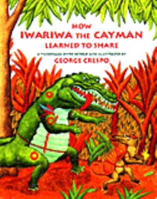 How Iwariwa the cayman learned to share : a Yanomami myth