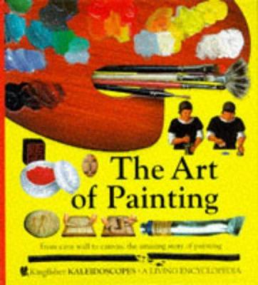 The art of painting : from cave wall to canvas, the amazing story of painting