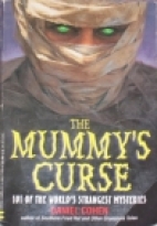 The mummy's curse : 101 of the world's strangest mysteries