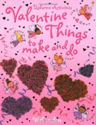 Valentine things to make and do