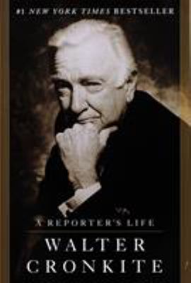 A reporter's life : Walter Cronkite