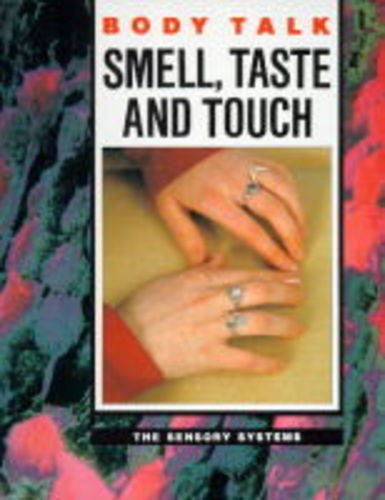 Smell, taste and touch : the sensory systems