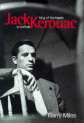 Jack Kerouac, king of the Beats : a portrait