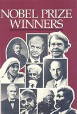 Nobel prize winners : an H.W. Wilson biographical dictionary