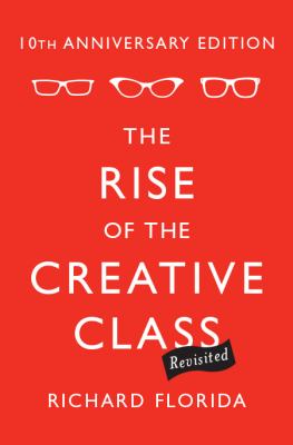 The rise of the creative class : revisited