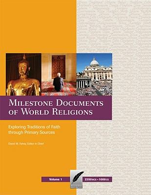 Milestone documents of world religions : exploring traditions of faith through primary sources / David M. Fahey, editor in chief