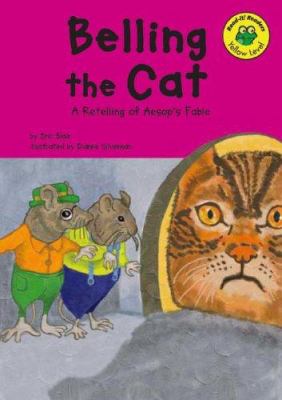 Belling the cat : a retelling of Aesop's fable