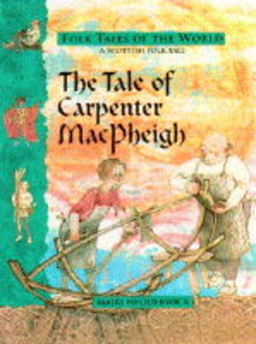 The tale of Carpenter MacPheigh : a Scottish folk tale