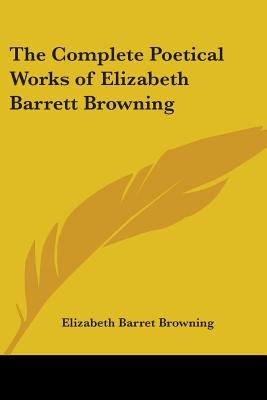 The poetical works of Elizabeth Barrett Browning.