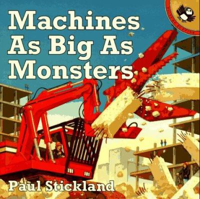 Machines as big as monsters