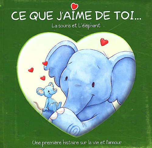 La souris et l'éléphant : une première histoire sur la vie et l'amour.