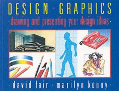 Design graphics : drawing and presenting your design ideas