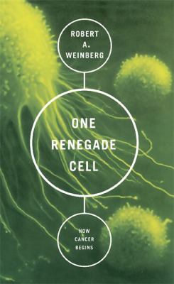 One renegade cell : how cancer begins